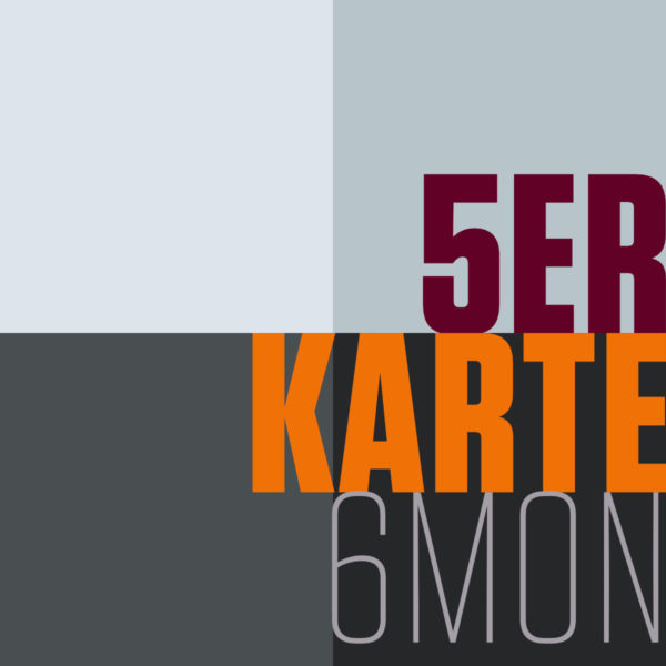 5er Karte (6 Monate gültig)